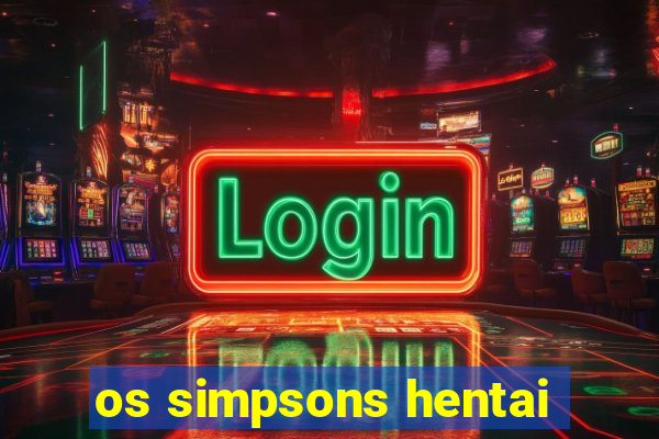 os simpsons hentai